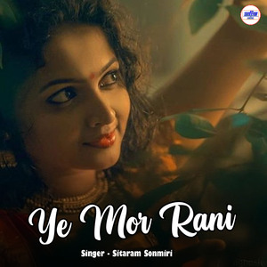 Ye Mor Rani
