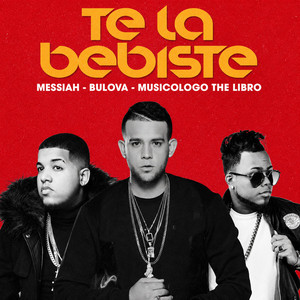Te La Bebiste