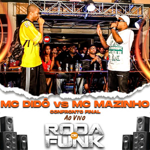 Mc Didô Vs Mc Mazinho - Confronto Final (Ao Vivo Roda de Funk)