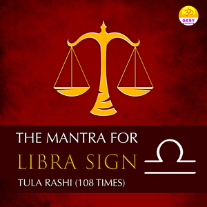 The Mantra For Libra Sign (Tula Rashi)