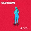 Old Miami - GIRL