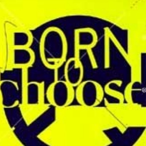 Born To Choose