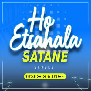 Ho etsahala satane (feat. Stejah)