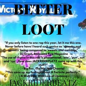 BETTER LOOT