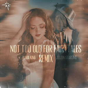 Not Too Old for Fairytales (Remix) [feat. Justin Starling]