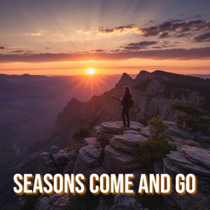 Seasons Come and Go