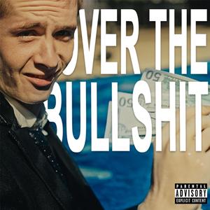Over The Bullshit