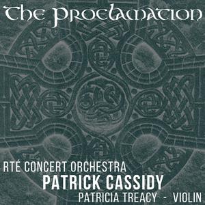 The Proclamation (feat. Patricia Treacy & RTÉ Concert Orchestra)