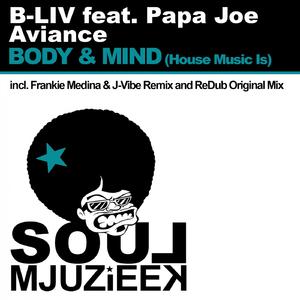 Body & Mind (House Music Is) (Frankie Medina & J-Vibe - Souljack Mix)