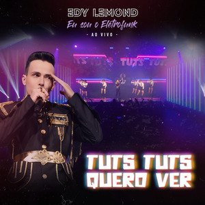 Tuts Tuts Quero Ver (Eu Sou o Eletrofunk) (Ao Vivo)