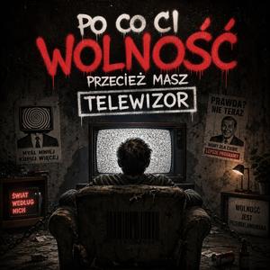 Po co Ci wolność