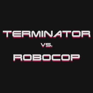 Terminator VS. RoboCop