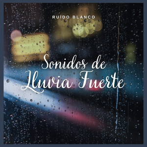 Ruído Blanco: Sonidos de Lluvia Fuerte, Pt. 14