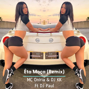 Êta Moça (Remix) [feat. DJ Paul & Nana Lacerda]