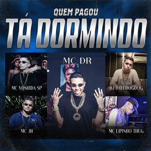 Quem Pagou Tá Dormindo