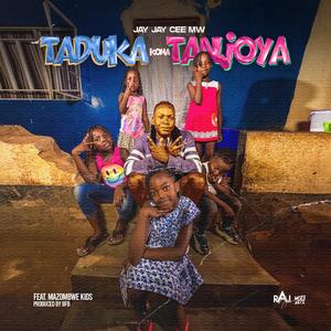 Taduka Koma Tanjoya (feat. Mazombwe Kids)