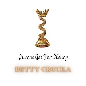 Queens Get The Money