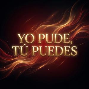 Yo Pude, Tú Puedes (Versión Reguetón)