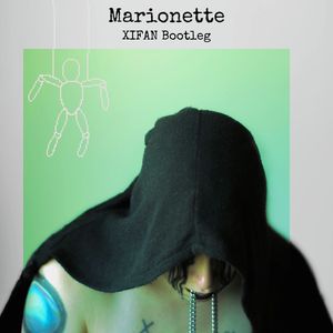 Marionette(XIFAN Bootleg)