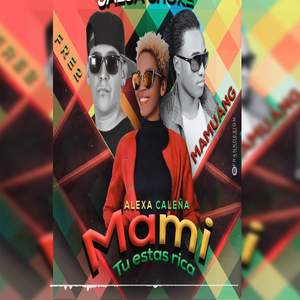 Mami Tu Estas Rica (Feat. Alexa Caleña & Fre2)
