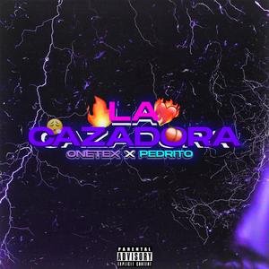 La Cazadora (feat. Onetex & Pedrito)