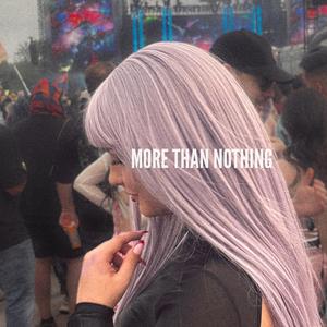 More Than Nothing