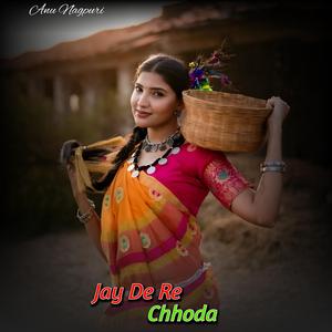 Jay De Re Chhoda