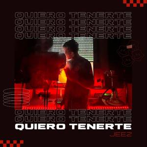 QUIERO TENERTE