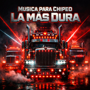 Musica Para Chipeo La Más Dura