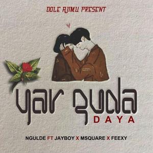 Yar Guda Daya (feat. Jayboy, Msquare_nnah & Feexy)