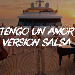 TENGO UN AMOR (VERSION SALSA)