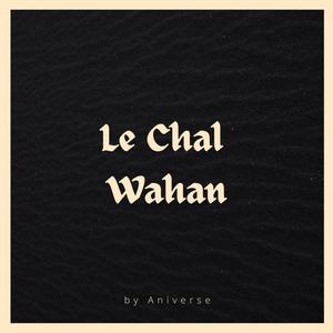 Le chal wahan