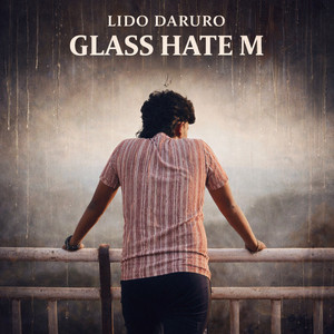 Lido Daruro Glass Hate M
