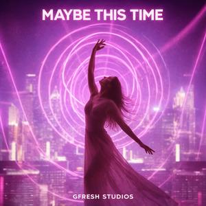 Maybe This Time