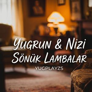 YUGRUN & NİZİ - SÖNÜK LAMBALAR (OFFİCİAL MUSİC)
