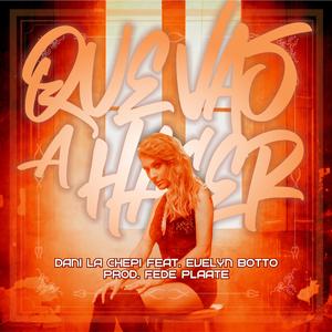 Que Vas a Hacer (feat. Evelyn Botto)