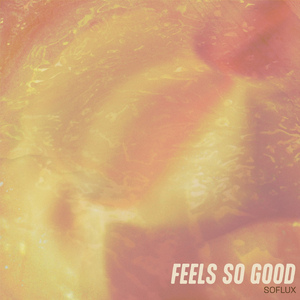 Feels So Good