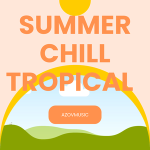 Summer Chill Tropical