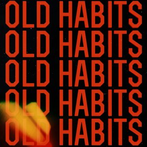 Old Habits