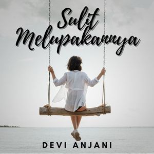 Sulit Melupakannya