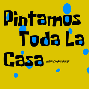 Pintamos Toda La Casa