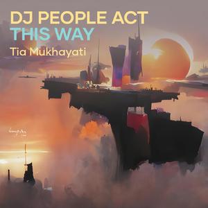Dj People Act This Way