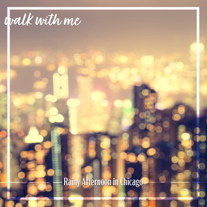 Rainy Afternoon in Chicago, Pt. 17