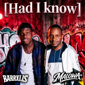 HAD I KNOW (SA / MZANSI VERSION) (feat. Malowa)