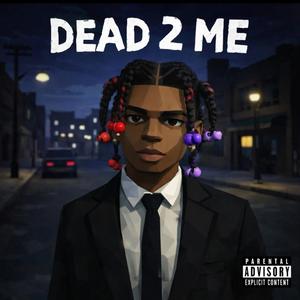 Dead 2 Me