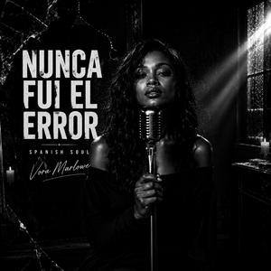 Nunca Fui El Error
