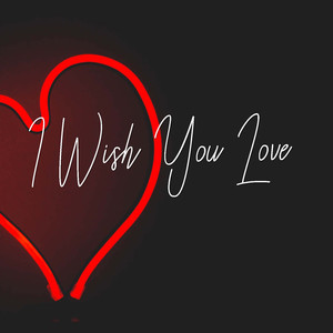 I Wish You Love