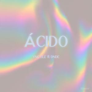 ÁCIDO (feat. DNDE)