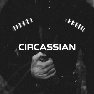 CIRCASSIAN (Drill Remix)