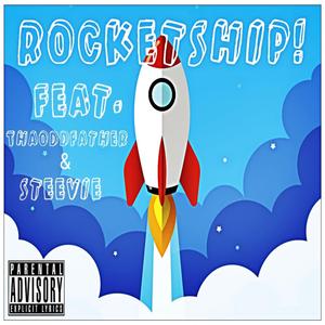 RocketShip (feat. ThaOddFather & Steevie)